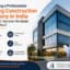 Why Hiring a Professional Building Construction Company in India